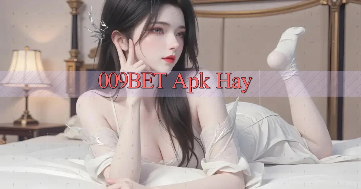 009bet apk hay