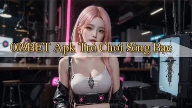009bet apk trò chơi sòng bạc