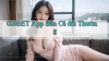 009bet app bắn cá đổi thưởng