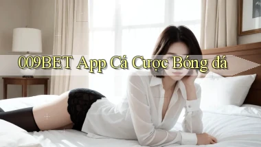 009bet app cá cược bóng đá