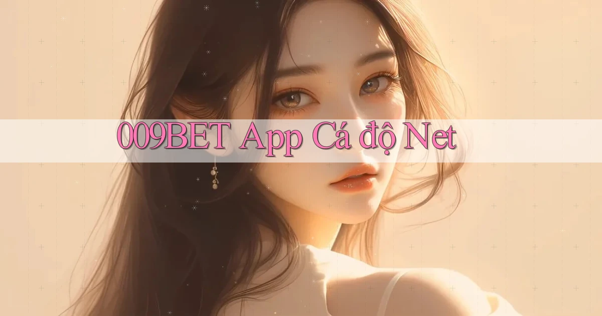 009bet app cá độ net