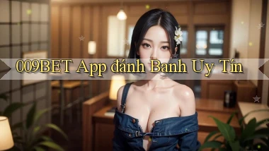 009bet app đánh banh uy tín
