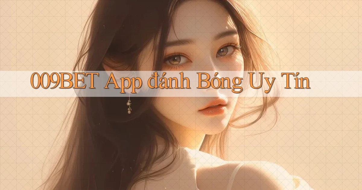 009bet app đánh bóng uy tín