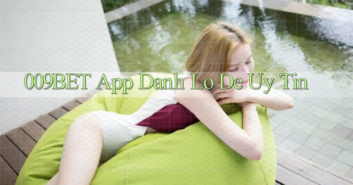 009bet app đánh lô de uy tín