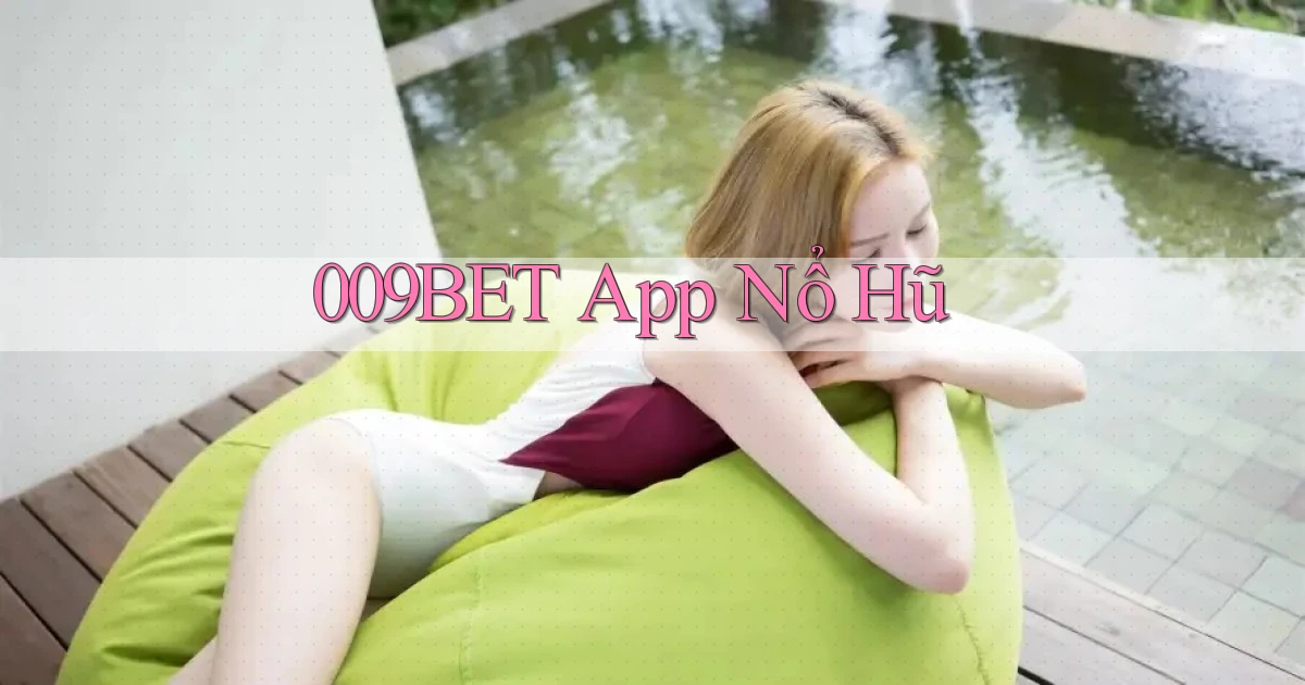 009bet app nổ hũ