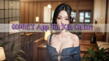 009bet app tài xỉu online