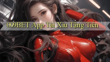 009bet app tài xỉu tặng tiền