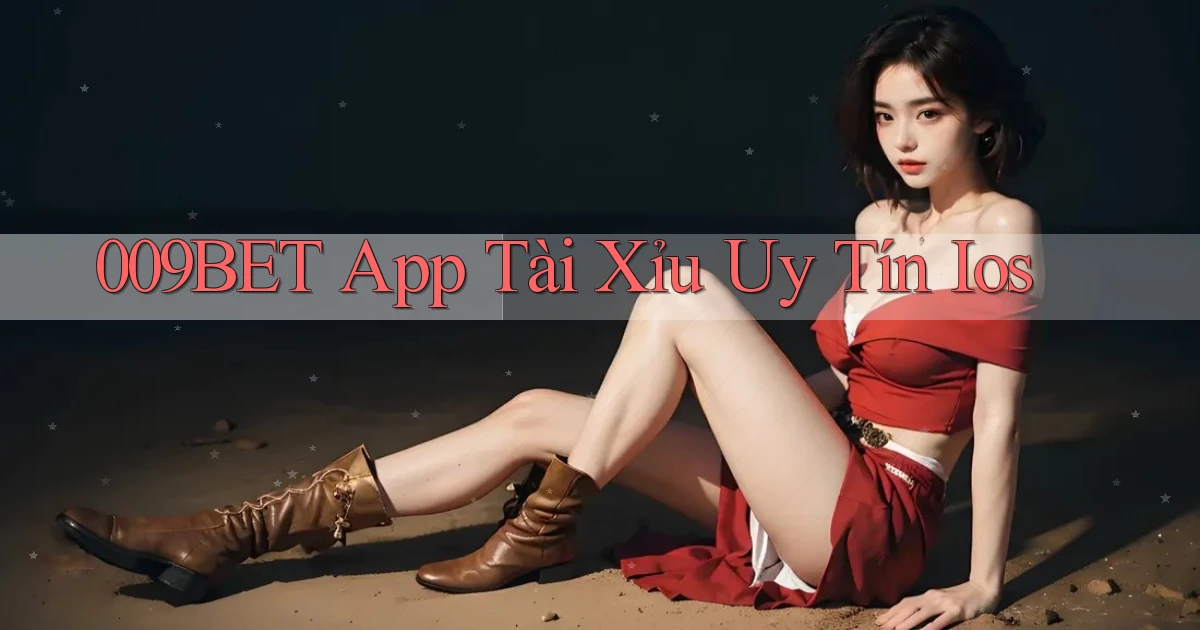 009bet app tài xỉu uy tín ios