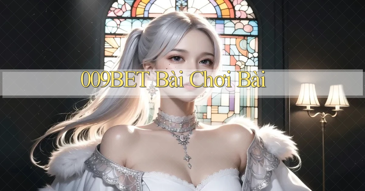 009bet bài chơi bài