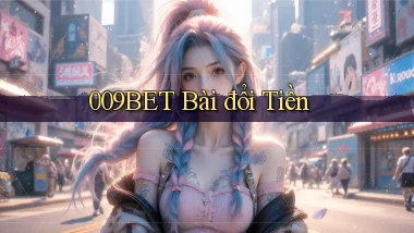 009bet bài đổi tiền