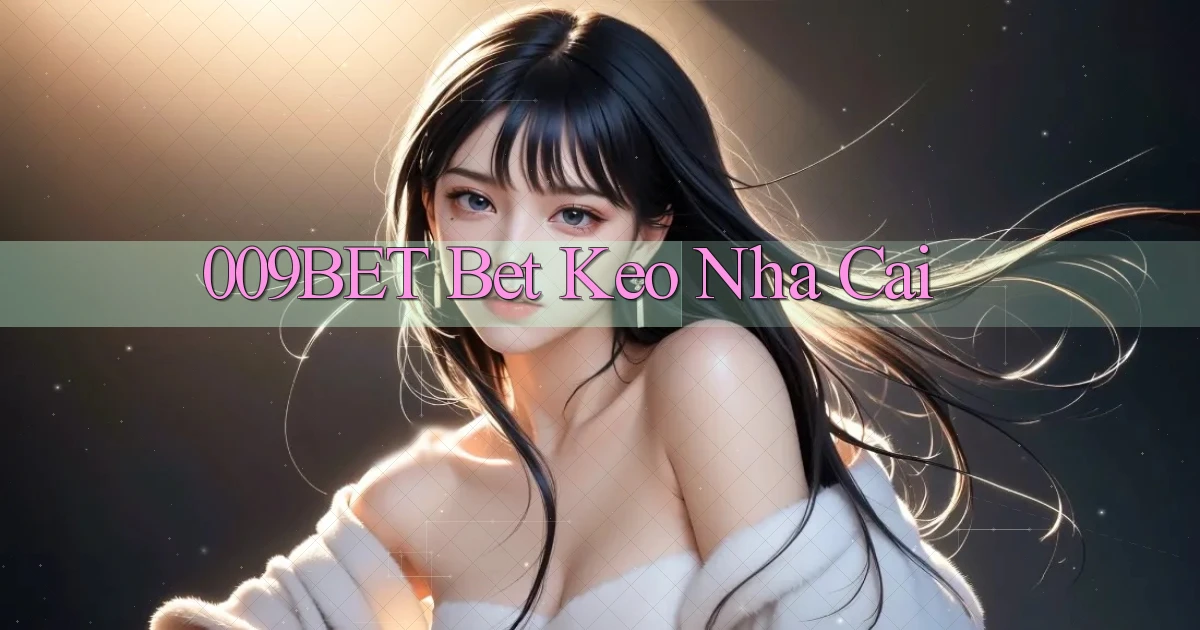 009bet bet keo nha cai