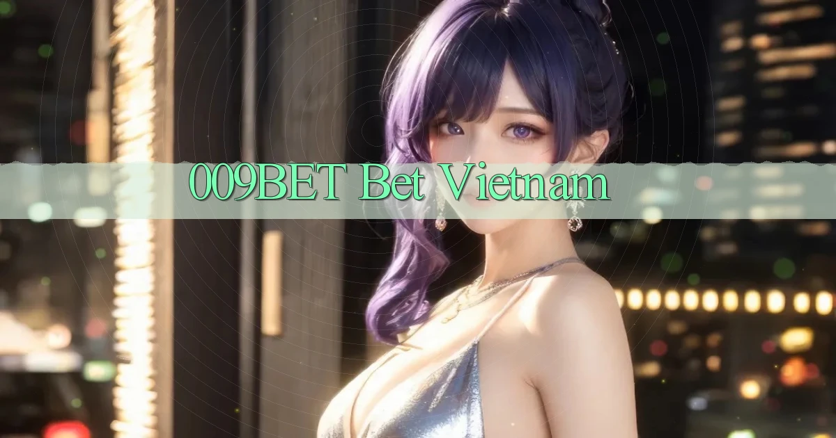 009bet bet vietnam