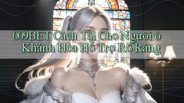 009bet cách tải cho người ở Khánh Hòa hỗ trợ rõ ràng