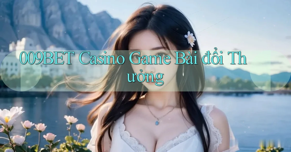 009bet casino game bài đổi thưởng