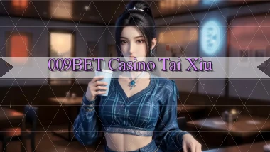 009bet casino tài xỉu