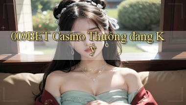 009bet casino thưởng đăng ký