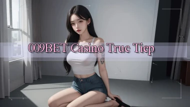 009bet casino truc tiep