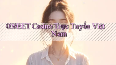 009bet casino trực tuyến việt nam