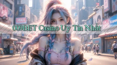 009bet casino uy tín nhất