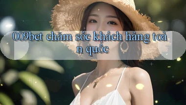 009bet chăm sóc khách hàng toàn quốc