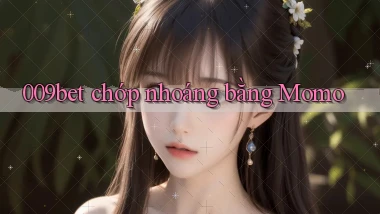 009bet chớp nhoáng bằng momo