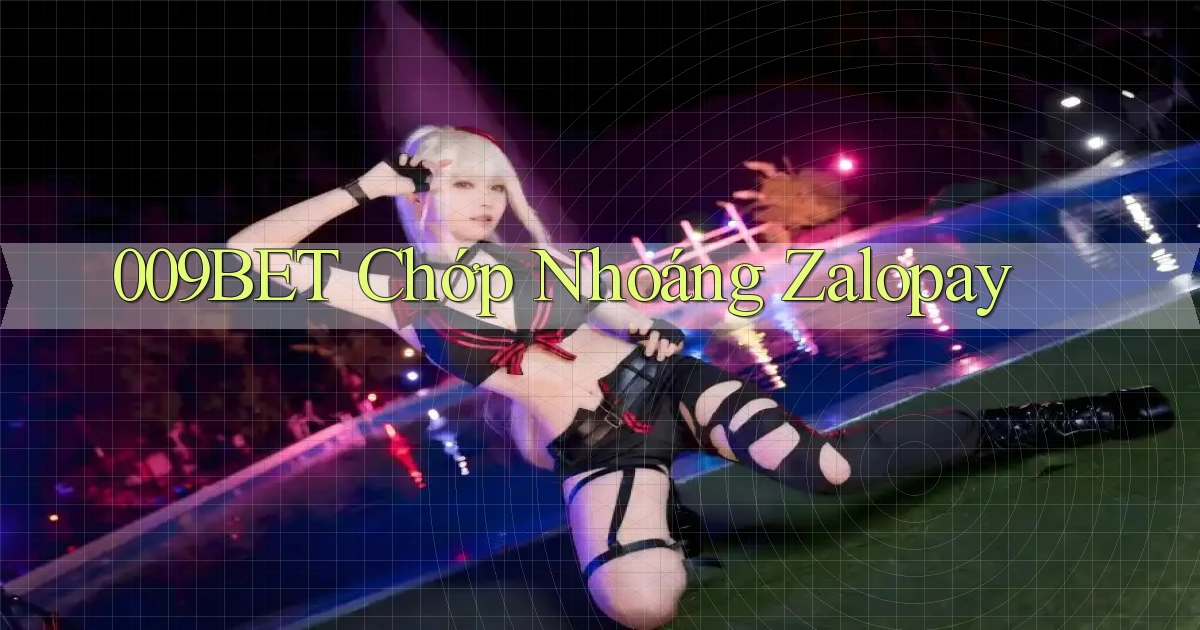 009bet chớp nhoáng zalopay