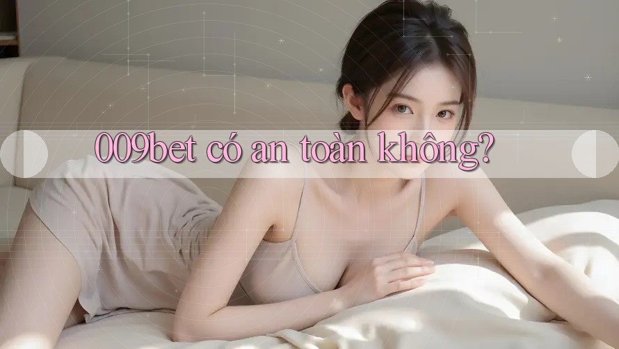 009bet có an toàn không?