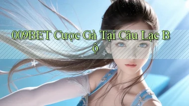 009bet  cược gà tại câu lạc bộ