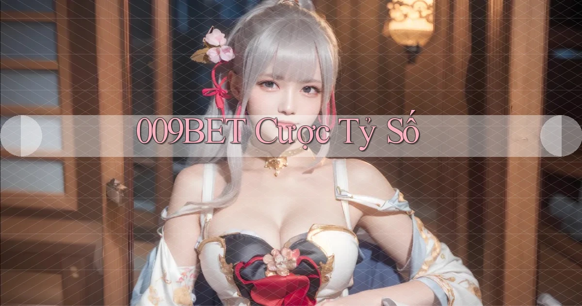 009bet  cược tỷ số