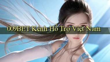 009bet kênh hỗ trợ việt nam