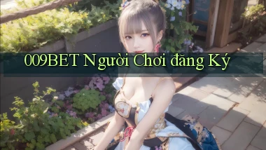 009bet  người chơi đăng ký