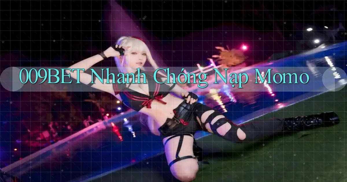 009bet nhanh chóng nạp momo