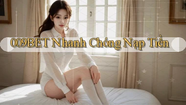 009bet nhanh chóng nạp tiền