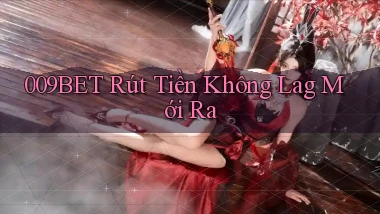 009bet rút tiền không lag mới ra