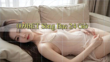009bet sòng bạc 24 giờ