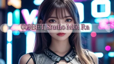 009bet studio mới ra