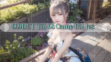 009bet  tải 68 game bài ios