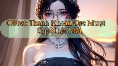 009bet thanh khoản cực mượt cập nhật mới