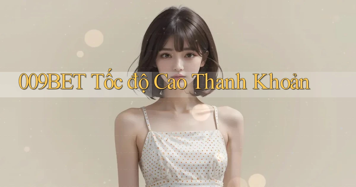 009bet tốc độ cao thanh khoản