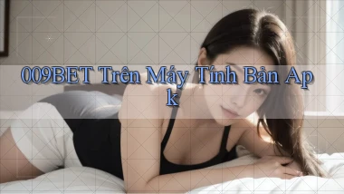 009bet trên máy tính bản apk