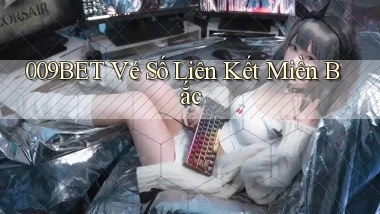 009bet  vé số liên kết miền bắc