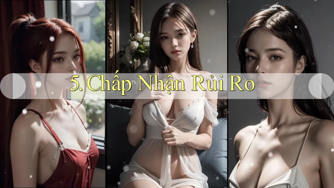 5. Chấp Nhận Rủi Ro