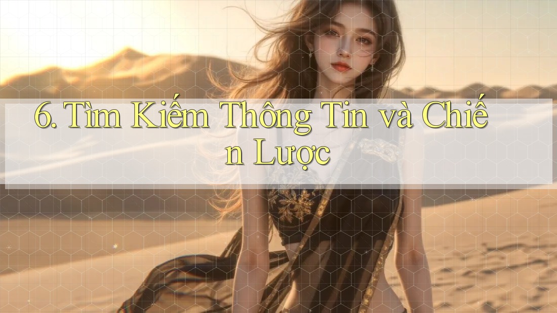 6. Tìm Kiếm Thông Tin và Chiến Lược