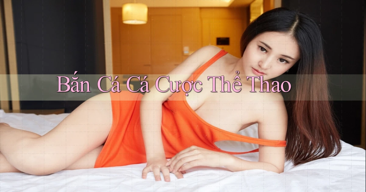 Bắn cá Cá cược thể thao