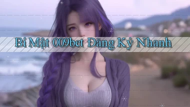 bí mật 009bet đăng ký nhanh