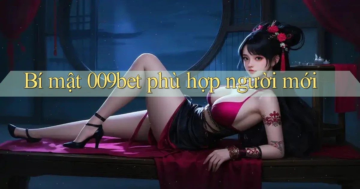 bí mật 009bet phù hợp người mới