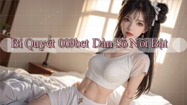 bí quyết 009bet dàn số nổi bật