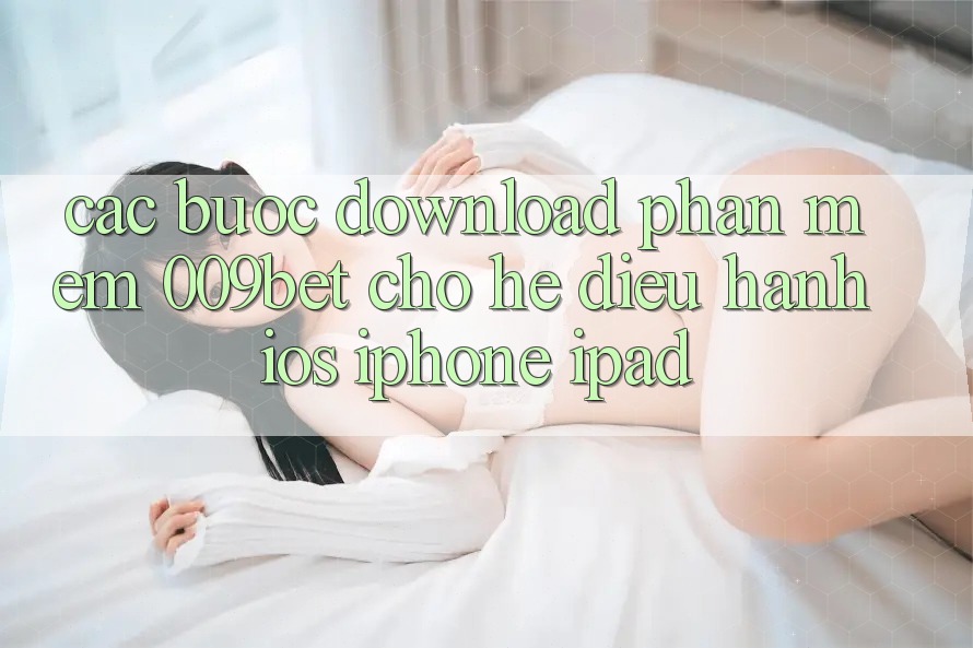 Các bước Download Phần mềm 009bet Cho Hệ Điều Hành iOS (iPhone/iPad)