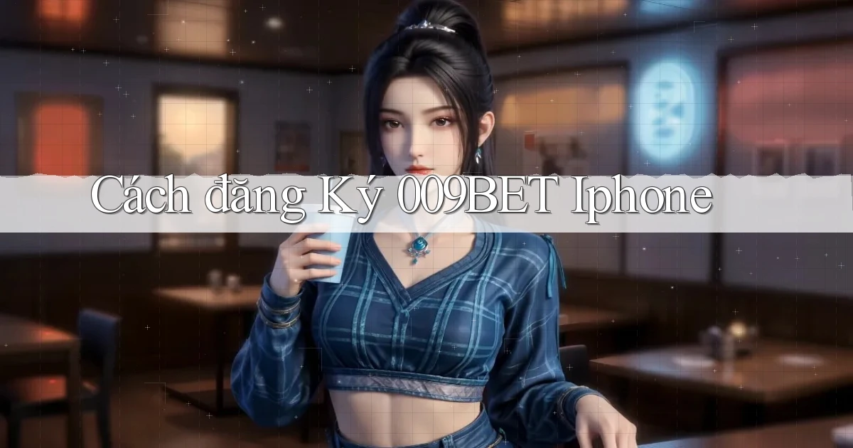 cách đăng ký 009bet iphone