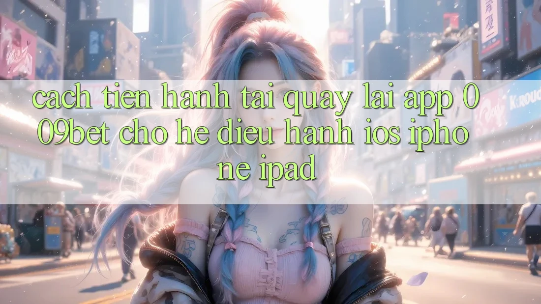 Cách tiến hành Tải quay lại App 009bet Cho Hệ Điều Hành iOS (iPhone/iPad)